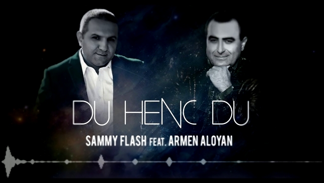 Видеоклип Sammy Flash ft. Armen Aloyan - Du Henc Du (Original Mix) [New Music Audio 2014]