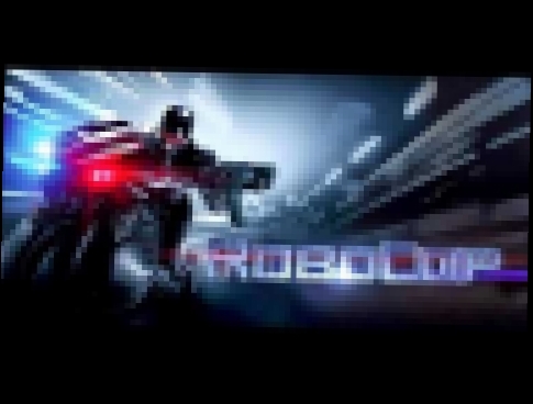 Видеоклип Soundtrack Robocop (Theme Song) / Trailer Music Robocop (2014)