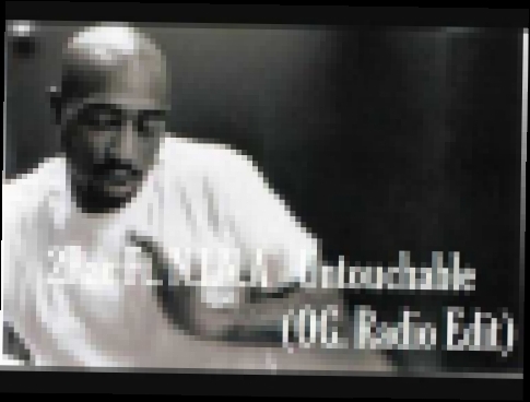 Видеоклип 2Pac Ft N.I.N.A - Untouchable (OG Radio Edit)