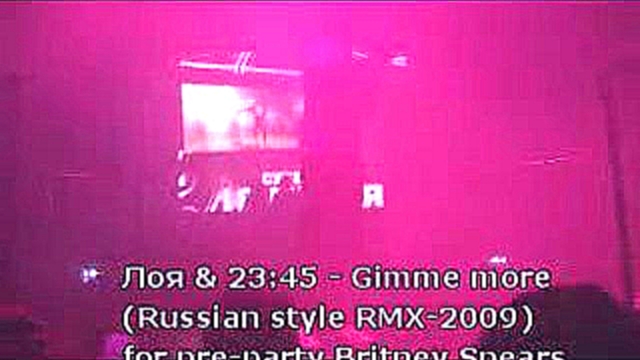Видеоклип Лоя & 23:45 - Gimme more(MusicPeopleRMX2009)