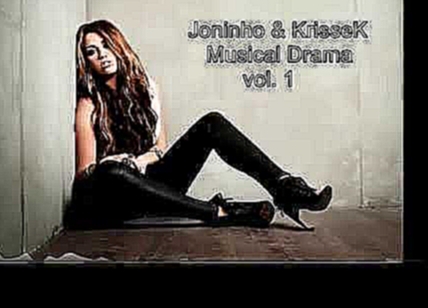 Видеоклип Joninho & KrisseK - Musical Drama vol. 1 
