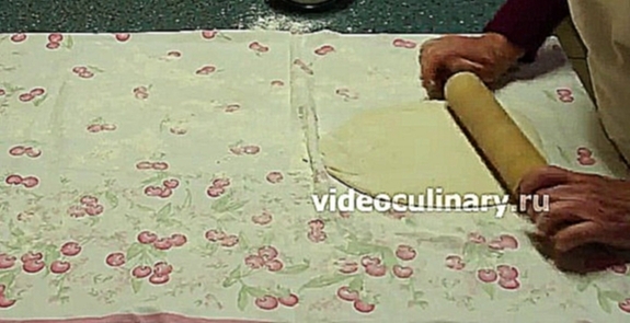 Как приготовить тесто для штруделя струделя 