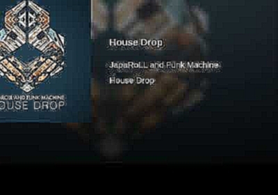 Видеоклип House Drop