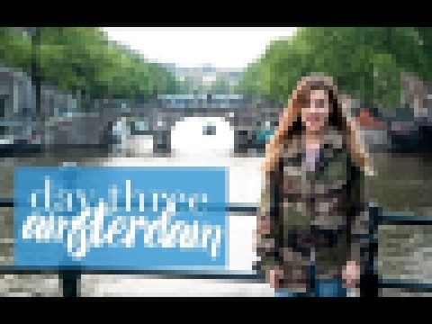 Видеоклип Amsterdam Vlog - Day Three  |  RobynCaitlin