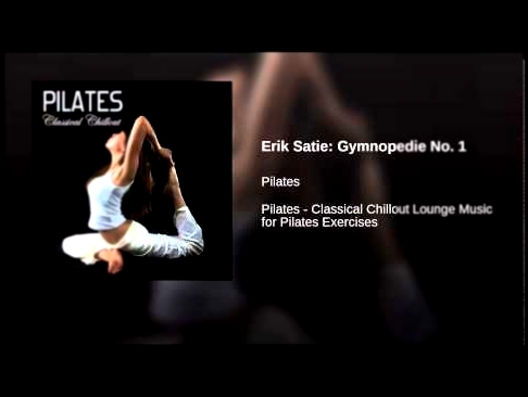 Видеоклип Erik Satie: Gymnopedie No. 1