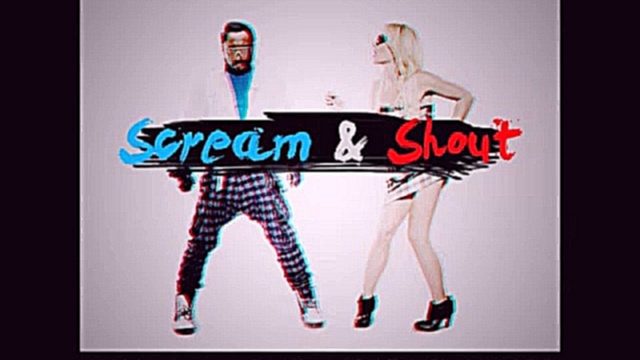 Видеоклип Will.i.am Feat Britney Spears - Scream & Shout