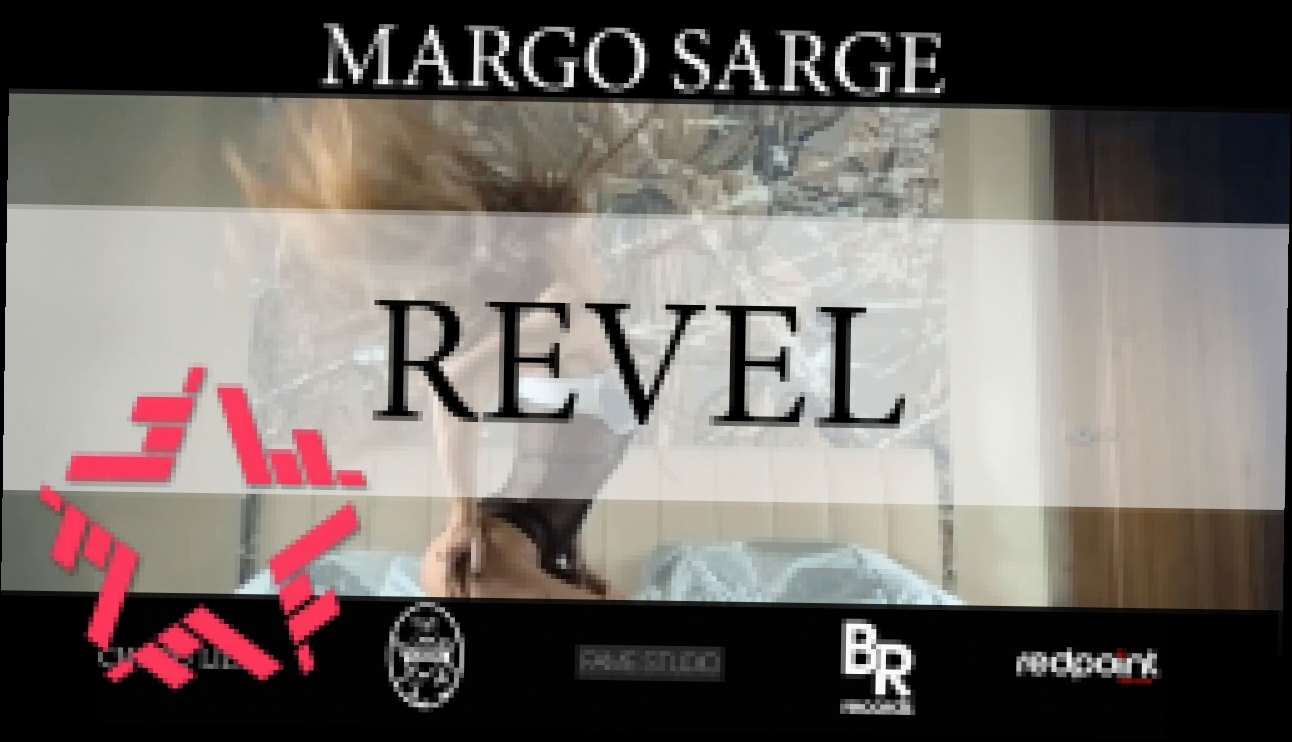 Видеоклип Margo Sarge - Revel