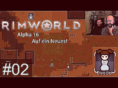 Rimworld Alpha 16 #02 "Zwo, eins RISIKO! Die Gaga vom Hochland?" let\'s Play, german, deutsch 