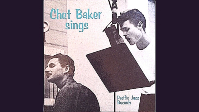 Видеоклип Chet Baker - My Funny Valentine - 1954