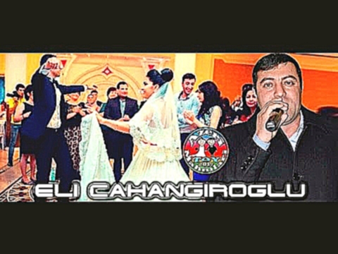 Видеоклип Eli Cahangiroglu Borcali balasiyam toy mahnilari 2017 popuri