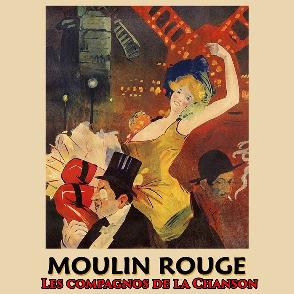 Les Compagnons de la Chanson - Moulin rouge картинки