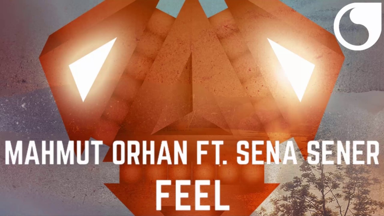 Mahmut Orhan, Sena Sener - Feel (Original Mix) картинки